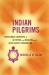 Indian Pilgrims : Indigenous Journeys of Activism and Healing with Saint Kateri Tekakwitha