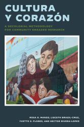 Cultura y Corazón : A Decolonial Methodology for Community Engaged Research