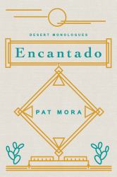 Encantado : Desert Monologues