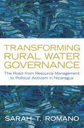Transforming Rural Water Governance : The Road from Resource Management to Political Activism in Nicaragua