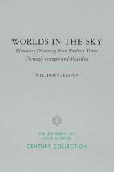 Worlds in the Sky : Planetary Discovery from Earliest Times Through Voyager and Magellan