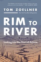 Rim to River : Looking into the Heart of Arizona