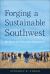 Forging a Sustainable Southwest : The Power of Collaborative Conservation