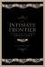 The Intimate Frontier : Friendship and Civil Society in Northern New Spain