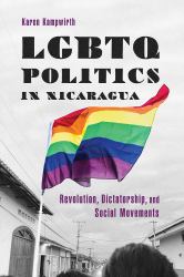LGBTQ Politics in Nicaragua : Revolution, Dictatorship, and Social Movements