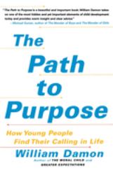 The Path to Purpose : How Young People Find Their Calling in Life