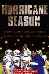 Hurricane Season : A Coach, His Team, and Their Triumph in the Time of Katrina