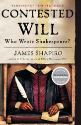 Contested Will : Who Wrote Shakespeare?