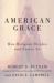 American Grace : How Religion Divides and Unites Us