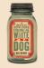Chasing the White Dog : An Amateur Outlaw's Adventures in Moonshine Chasing the White Dog : An Amateur Outlaw's Adventures in Moonshine