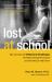 Lost at School : Why Our Kids with Behavioral Challenges Are Falling Through the Cracks and How We Can Help Them