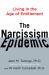 The Narcissism Epidemic : Living in the Age of Entitlement