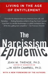 The Narcissism Epidemic : Living in the Age of Entitlement