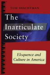 Inarticulate Society : Eloquence and Culture in America