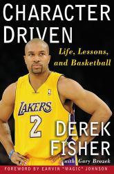 Character Driven : Life, Lessons, and Basketball
