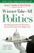 Winner-Take-All Politics : How Washington Made the Rich Richer--And Turned Its Back on the Middle Class