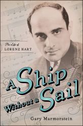 A Ship Without a Sail : The Life of Lorenz Hart
