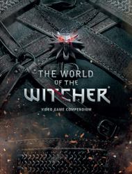 The World of the Witcher : Video Game Compendium