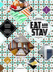 Eat and Stay : Restaurant Graphics and Interiors