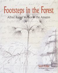 Footsteps in the Forest : Alfred Russel Wallace in the Amazon