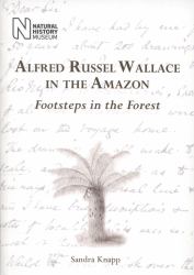 Alfred Russel Wallace in the Amazon@ Footsteps in the Forest