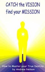 Catch the Vision, Find Your Mission