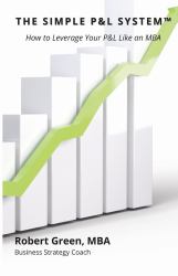 The Simple P&l System : How to Leverage Your P&l Like an MBA