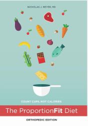 The Proportionfit Diet : Orthopedic Edition