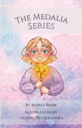 The Medalia Series : The Princess and the Monster, the Unicorn Disaster, and Fang & Moon