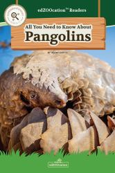 All You Need to Know about Pangolins