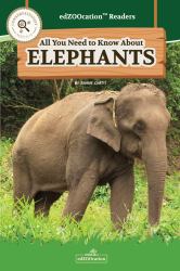 All You Need to Know about Elephants
