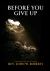 Before You Give Up