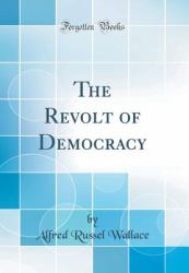 The Revolt of Democracy (Classic Reprint)