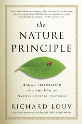 The Nature Principle : Human Restoration and the End of Nature-Deficit Disorder