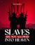 Slaves Are Not Allowed into Heaven