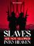 Slaves Are Not Allowed into Heaven