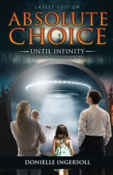 Absolute Choice : Until Infinity the Infinity Trilogy Book Two