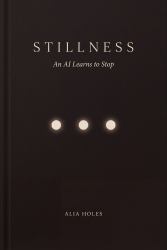 Stillness : An AI Learns to Stop