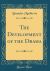The Development of the Drama (Classic Reprint)