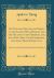 The Natural History and Habits of the Salmon; with Reasons for the Decline of the Fisheries, and Also How They Can Be Improved, and Again Made Productive : Also an Account of the Artificial Incubation of the Salmon (Classic Reprint)