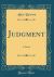 Judgment : A Novel (Classic Reprint)