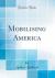 Mobilising America (Classic Reprint)