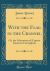 With the Flag in the Channel : Or, the Adventures of Captain Gustavus Conyngham (Classic Reprint)