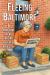 Fleeing Baltimore : A Ringside Seat at the Collapse of a City