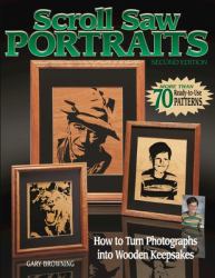 Scroll Saw Portraits, Second Edition : How to Turn Photographs into Wooden Keepsakes