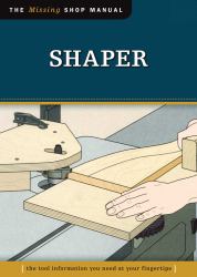 Shaper (Missing Shop Manual) : The Tool Information You Need at Your Fingertips