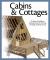 Cabins and Cottages : The Basics of Building a Getaway Retreat for Hunting, Camping, and Rustic Living
