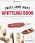 Victorinox Swiss Army Knife Whittling Book, Gift Edition : Fun, Easy-To-Make Projects with Your Swiss Army Knife