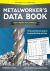 Metalworker's Data Book for Home Machinists : The Essential Reference Guide for Everyone Who Works with Metal
