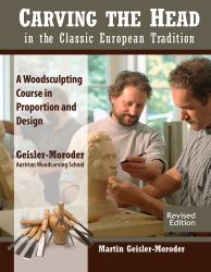 Carving the Head in the Classic European Tradition, Revised Edition : A Woodsculpting Course in Proportion and Design